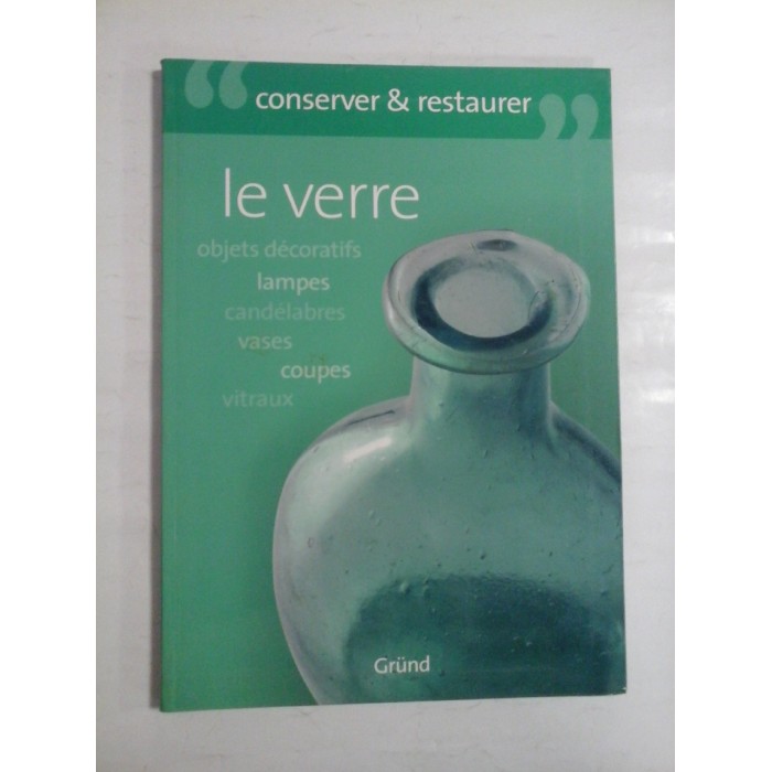 CONSERVER ET RESTAURER LE VERRE 